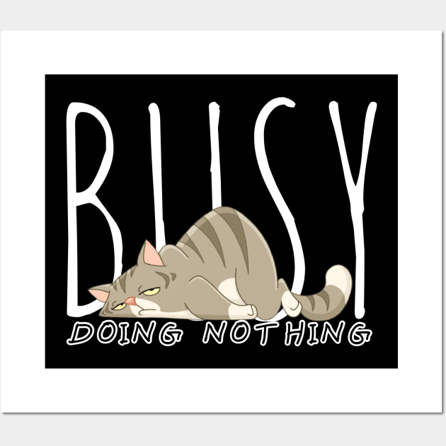 Busy doing nothing Wall Art by kirkomed